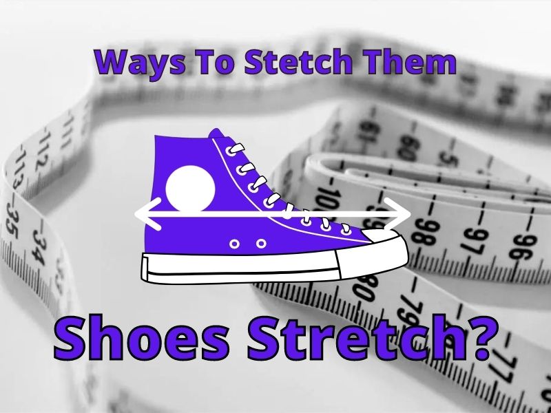 Shoes Stretch