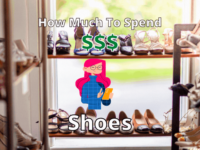 Shoes How Much To Spend