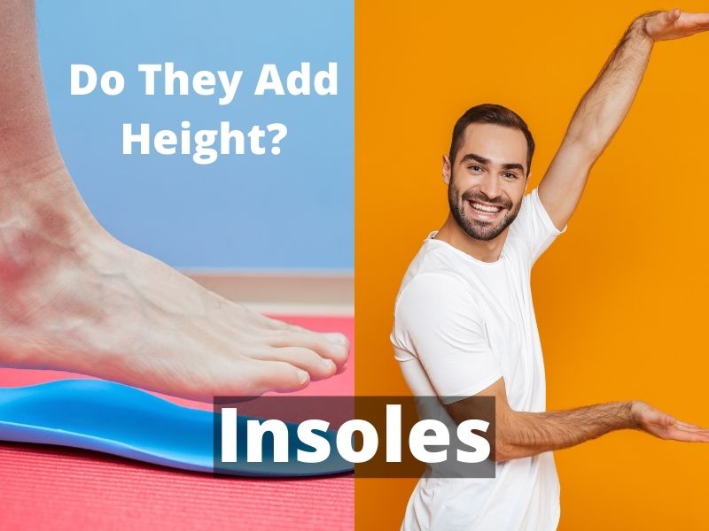 Do Insoles Add Height