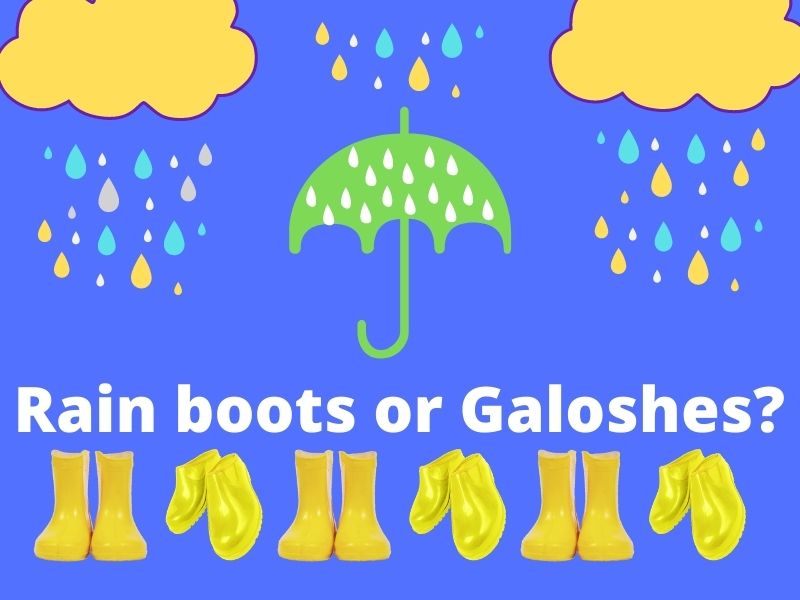 Rain boots or Galoshes