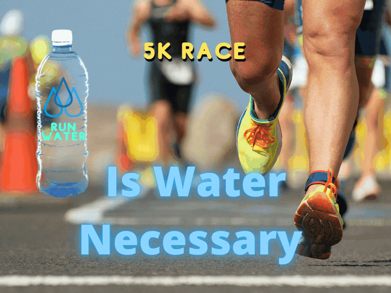 Is water needed during 5k race