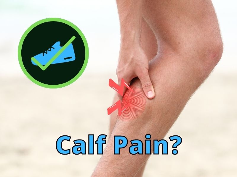 Calf Pain Shoes to Wear
