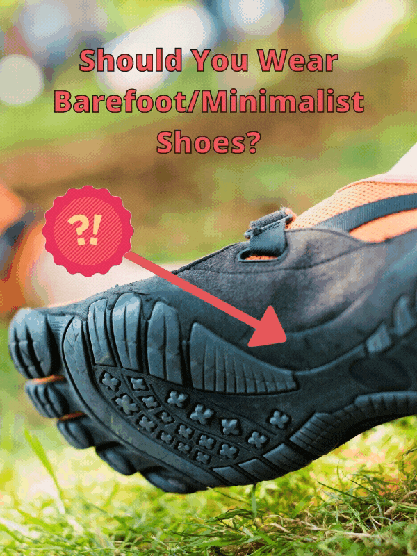 Should You Wear Barefoot Minimalist Shoes_