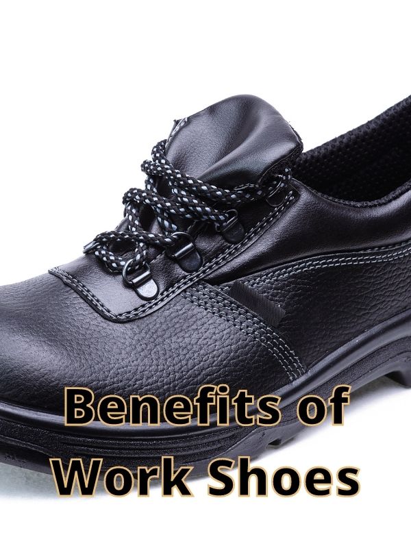 Benefits of Work Shoes