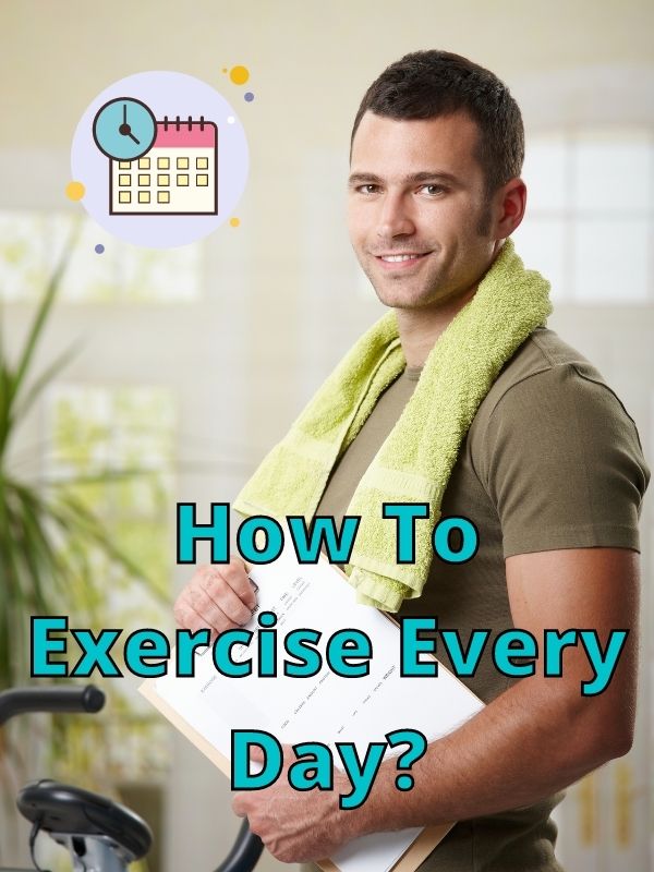 How To Exercise Every Day_