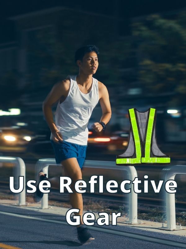 Use Reflective Gear
