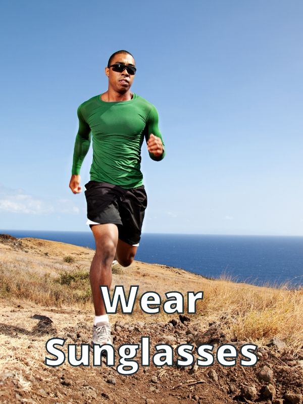 Wear Sunglasses