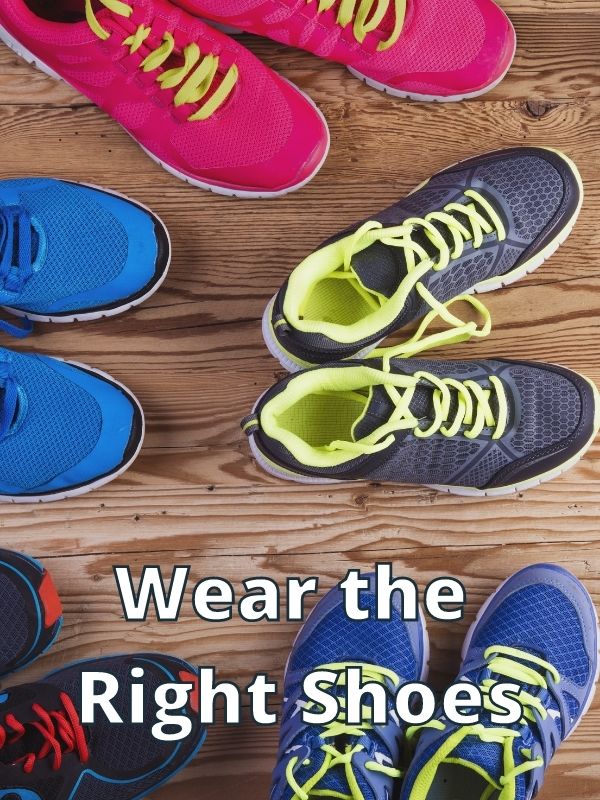Wear the Right Shoes