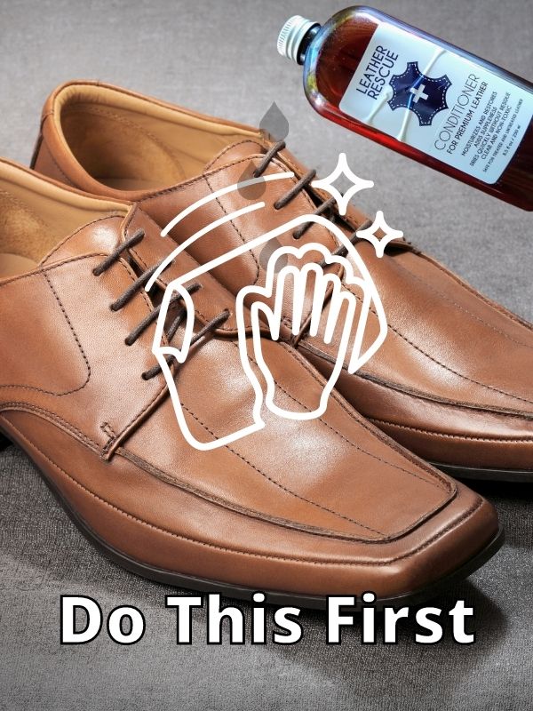 Do This First Leather Shoe Care