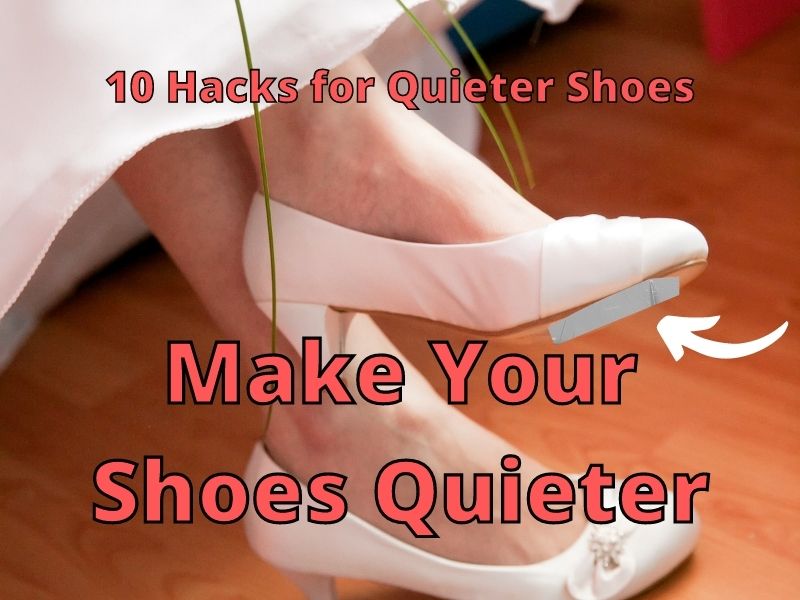 Make Your Shoes Quieter 1