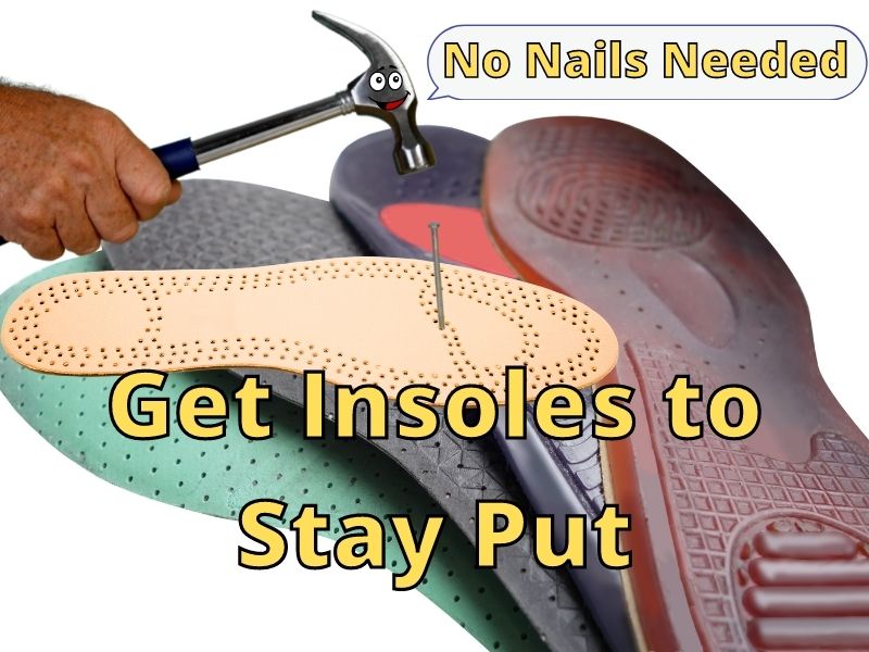 Get Insoles to Stay Put