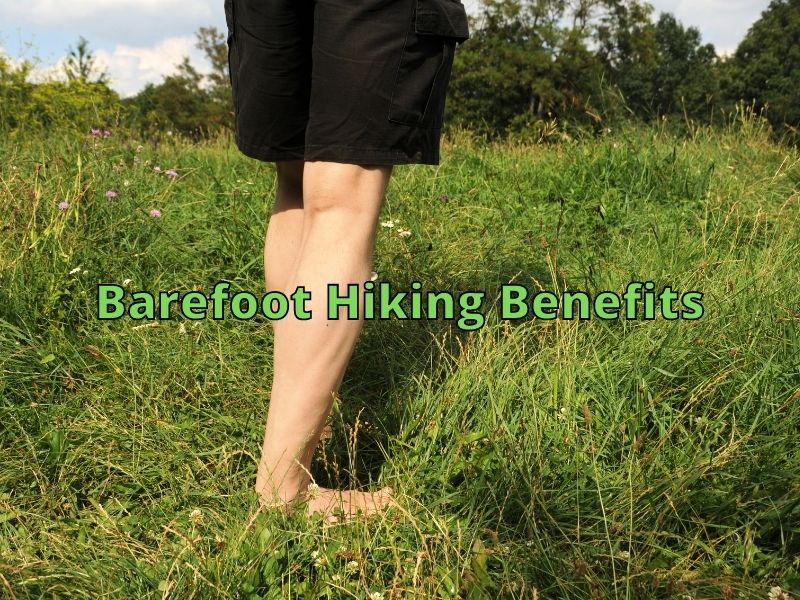 Barefoot Hiking Benefits