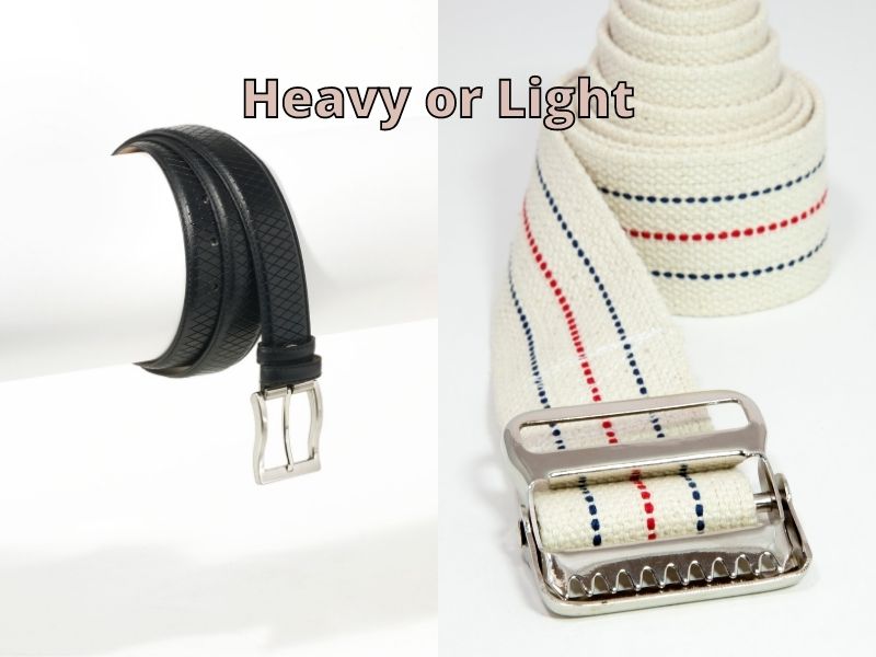 Heavy or Light belt