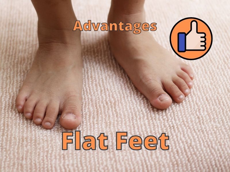 Flat Feet Advantages
