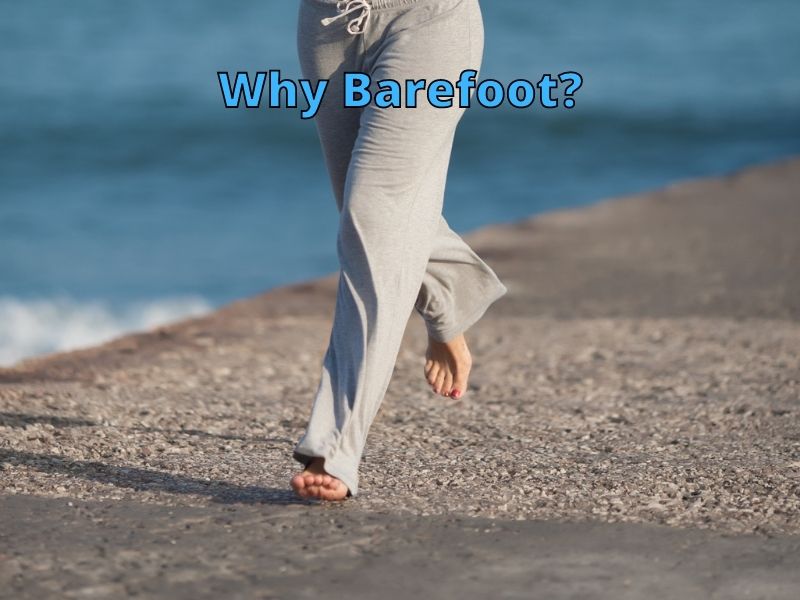 Why Barefoot