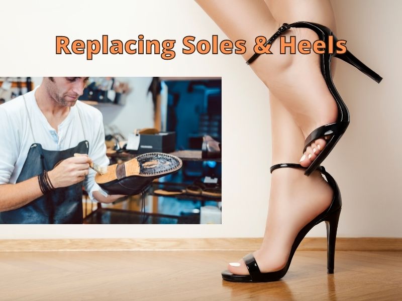 Replacing Soles & Heels