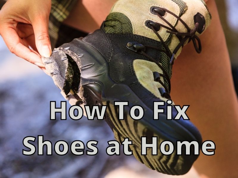 How To Fix Shoes at Home