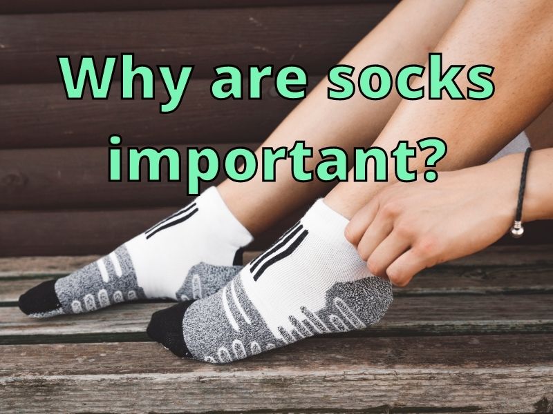 Why are socks important_