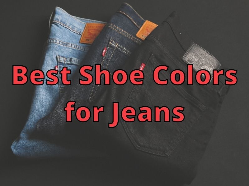 Best Shoe Colors for Jeans