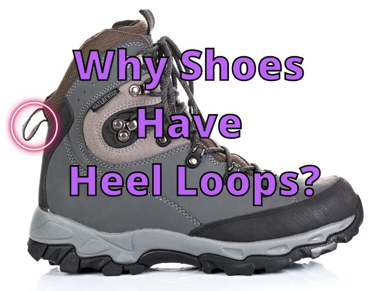 Why Shoes Have Heel Loops_