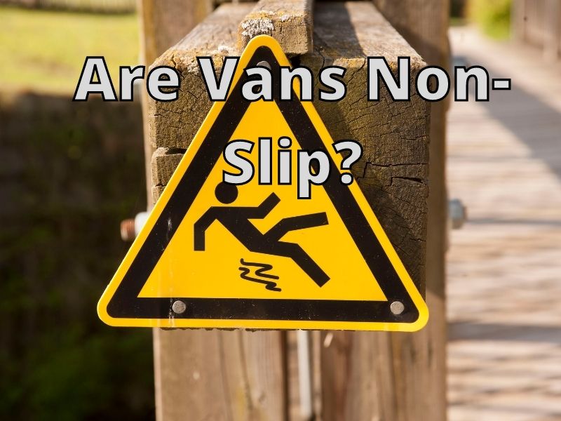 Are Vans Non-Slip