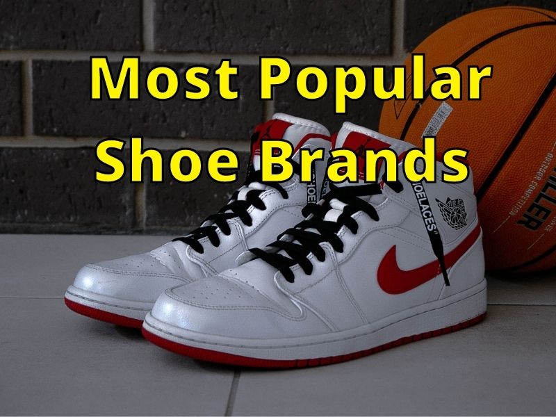 Most Popular Shoe Brands