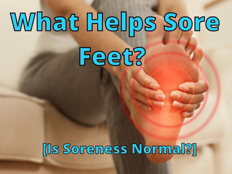What Helps Sore Feet_