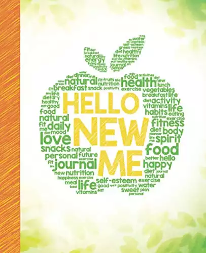 Hello New Me: A Daily Food and Exercise Journal